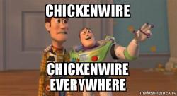 chickenwire-chickenwire-everywhere.jpg